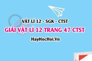 Giải Vật lí 12 trang 47 Chân trời sáng tạo SGK